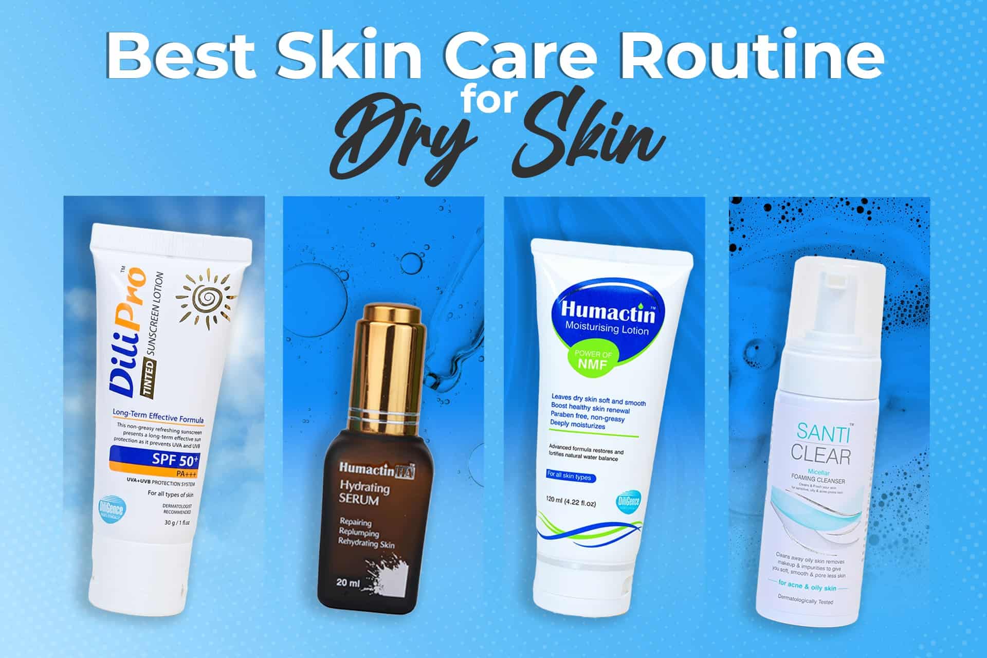 The Best Skin Care Routine in Pakistan 2026 4 Best Skin Care Routine for dry skin